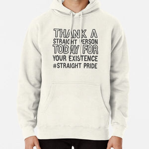 Thank A Straight Person Today For Your Existence Straight Pride Pullover Hoodie RB0903 | Omar Apollo Shop tc076